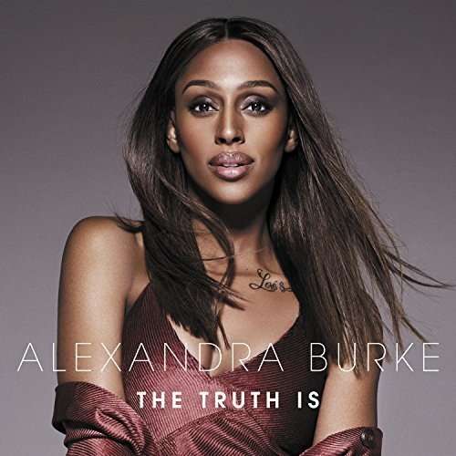 Truth is - Alexandra Burke - Musik - DECCA - 0602567362104 - 23 mars 2018