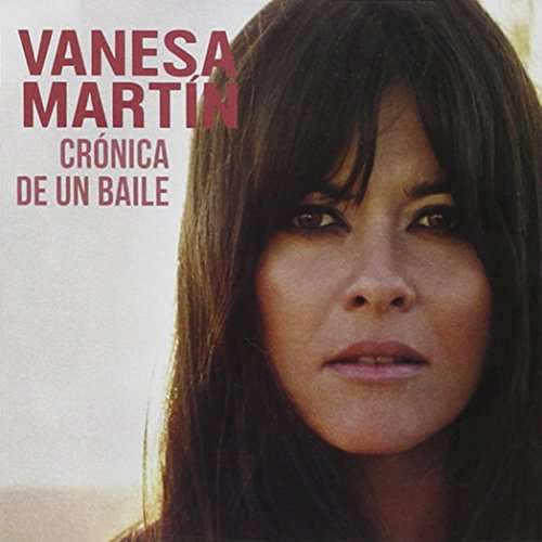 Cover for Vanesa Martin · Cronica De Un Baile (CD) [Deluxe edition] (2016)