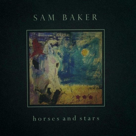 Cover for Sam Baker · Horses &amp; Stars (CD) (2019)
