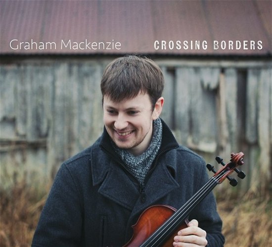 Cover for Graham Mackenzie · Crossing Borders (CD) (2018)