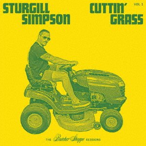 Cover for Sturgill Simpson · Cuttin` Grass Vol.1: the Butcher Shoppe Sessions (CD) [Japan Import edition] (2020)