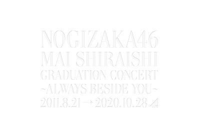 Mai Shiraishi Graduation Concert -Always Beside You- - Nogizaka 46 - Filmy - CBS - 4547366491104 - 12 marca 2021