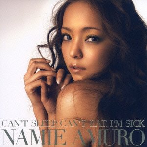 Cover for Namie Amuro · Can't Sleep,can't Eat,i'm Sick (CD) [Japan Import edition] (2006)