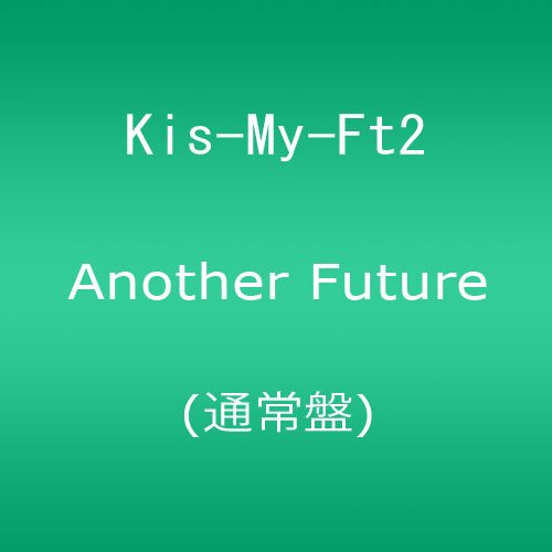 Cover for Kis-my-ft2 · Another Future (CD) [Japan Import edition] (2014)