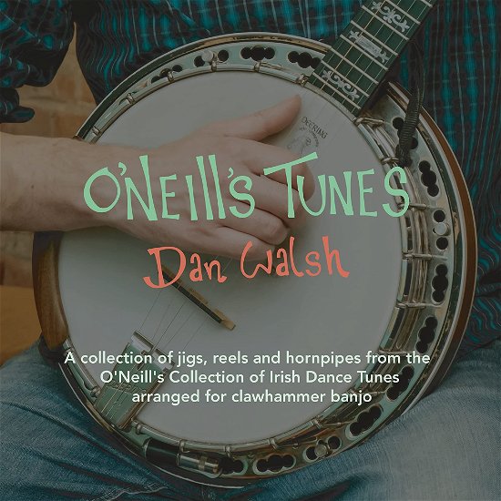 ONeills Tunes - Dan Walsh - Música - ROOKSMERE RECORDS - 5052442023104 - 24 de fevereiro de 2023