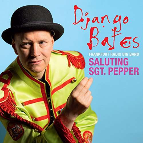 Saluting Sgt. Pepper - Django Bates - Musiikki - EDITION RECORDS - 5060509790104 - perjantai 7. heinäkuuta 2017