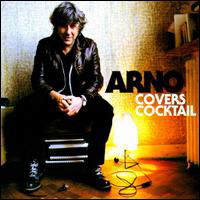 Covers Cocktail - Arno - Musik - POP - 5099921361104 - 28. april 2008