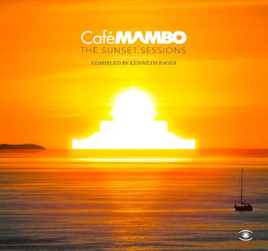 Cafe Mambo - The Sunset Sessions (Compiled by Kenneth Bager) - Diverse Artister - Musikk - VME - 5709498212104 - 12. august 2013