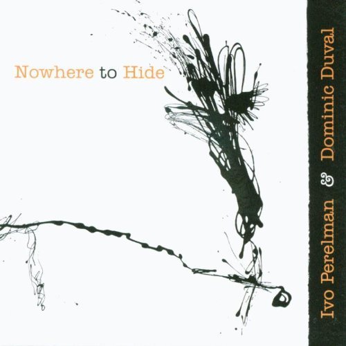 Cover for Ivo Perelman · Nowhere To Hide (CD) (2012)