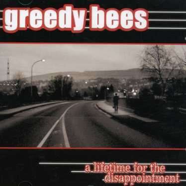 Cover for Greedy Bees · A Lifetime For The Dissappointment (CD) (2007)