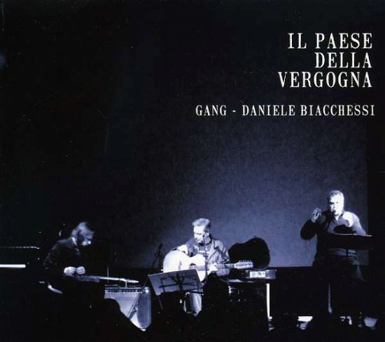 Cover for Biacchessi, Daniele / Gang · Il Paese Della Vergogna (CD) (2011)