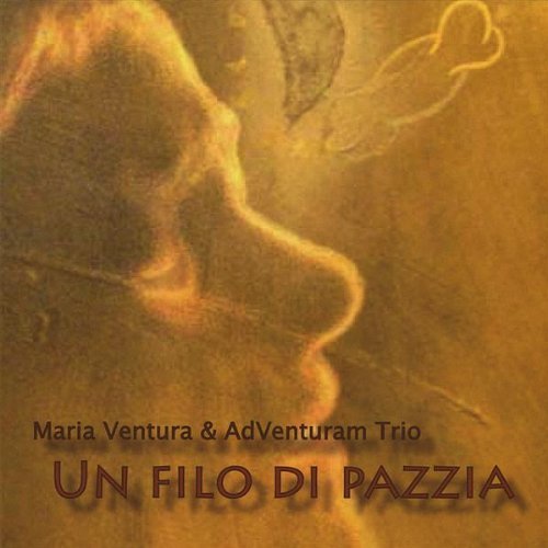 Cover for Maria Ventura · Un Filo Di Pazzia (CD) (2008)