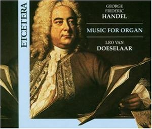 Organ Works - G.F. Handel - Musik - ETCETERA - 8711801001104 - 28 september 2000