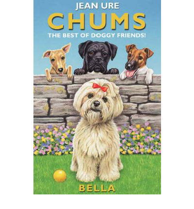 Bella - Chums - Jean Ure - Bücher - HarperCollins Publishers - 9780006755104 - 13. Januar 2001