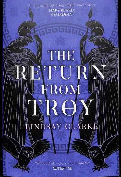 Cover for Lindsay Clarke · The Return from Troy - The Troy Quartet (Paperback Bog) (2020)