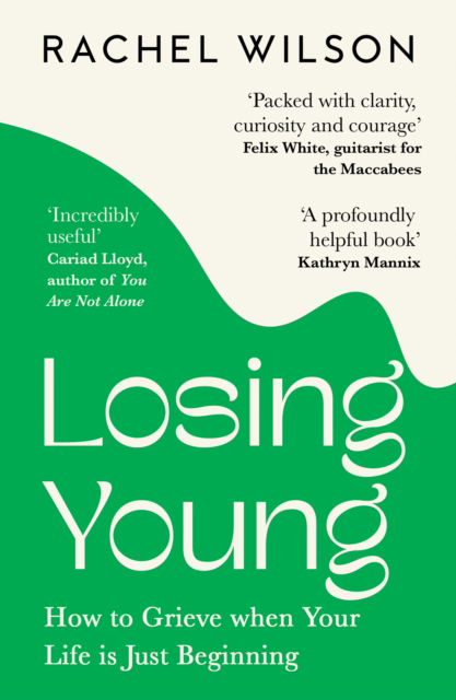 Cover for Rachel Wilson · Losing Young: How to Grieve When Your Life is Just Beginning (Paperback Book) (2024)