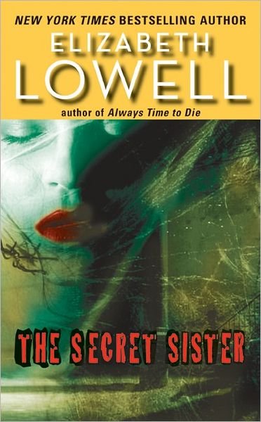 The Secret Sister - Elizabeth Lowell - Books - HarperCollins Publishers Inc - 9780060511104 - October 25, 2005