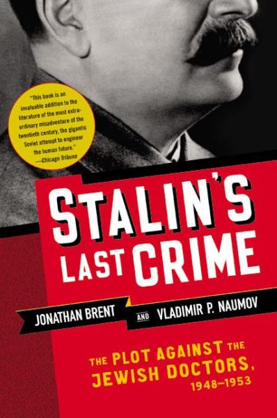 Stalin's Last Crime: the Plot Against the Jewish Doctors, 1948-1953 - Vladimir Naumov - Książki - Harper Perennial - 9780060933104 - 29 stycznia 2016