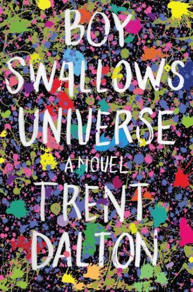 Cover for Trent Dalton · Boy Swallows Universe: A Novel (Inbunden Bok) (2019)