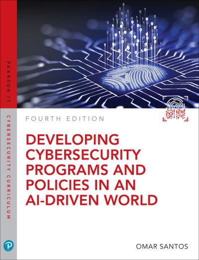 Cover for Omar Santos · Developing Cybersecurity Programs and Policies in an AI-Driven World - Pearson IT Cybersecurity Curriculum (ITCC) (Pocketbok) (2024)