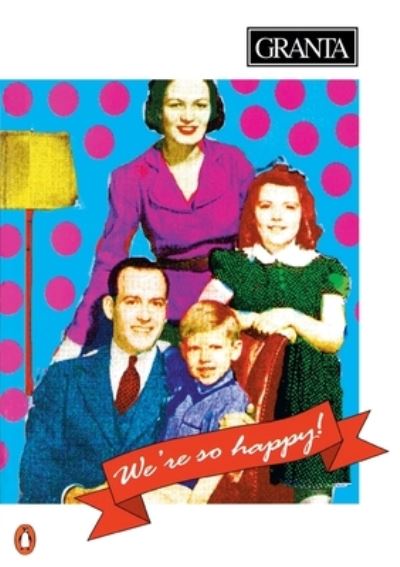 Cover for Bill Buford · We're So Happy (Granta: The Magazine of New Writing) (Paperback Book) (2008)