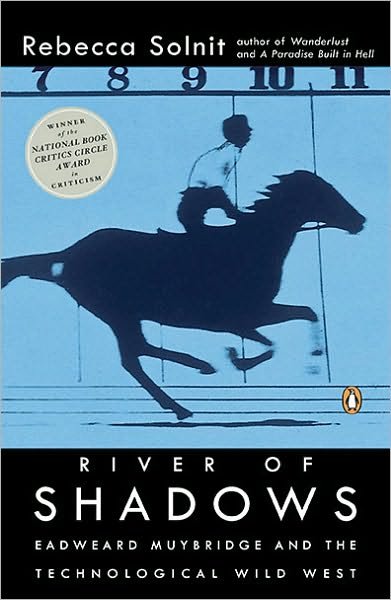 Cover for Rebecca Solnit · River of Shadows: Eadweard Muybridge and the Technological Wild West (Paperback Bog) (2004)