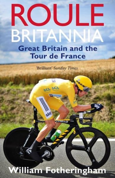 Cover for William Fotheringham · Roule Britannia: Great Britain and the Tour de France (Pocketbok) [Revised edition] (2012)