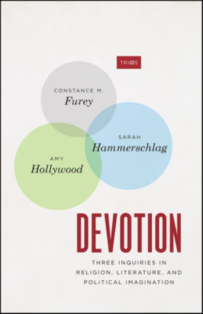 Cover for Constance M. Furey · Devotion: Three Inquiries in Religion, Literature, and Political Imagination - TRIOS (Hardcover Book) (2021)
