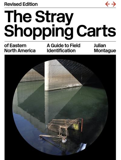 Cover for Julian Montague · The Stray Shopping Carts of Eastern North America: A Guide to Field Identification (Paperback Book) [Revised edition] (2023)