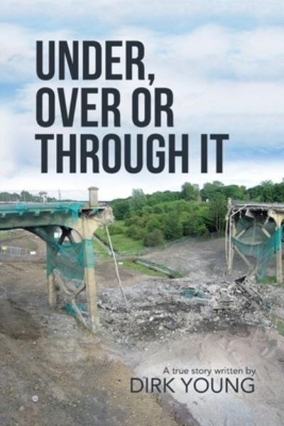 Cover for Dirk Young · Under, Over or Through It (Paperback Book) (2020)