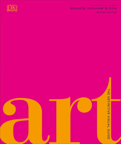 Art: The Definitive Visual Guide - Andrew Graham Dixon - Książki - Dorling Kindersley Ltd - 9780241257104 - 6 września 2018