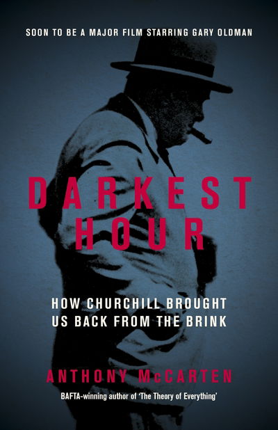 Cover for Anthony McCarten · Darkest Hour: How Churchill Brought us Back from the Brink (Paperback Bog) (2017)