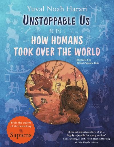 Cover for Yuval Noah Harari · Unstoppable Us, Volume 1: How Humans Took Over the World, from the author of the multi-million bestselling Sapiens (Paperback Book) (2022)