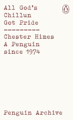 All God's Chillun Got Pride - Penguin Archive - Chester Himes - Books - Penguin Books Ltd - 9780241752104 - April 17, 2025