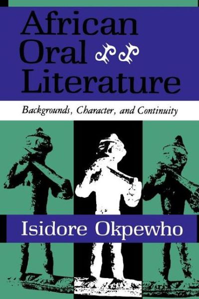 Cover for Isidore Okpewho · African Oral Literature: Backgrounds, Character, and Continuity (Paperback Book) (1992)