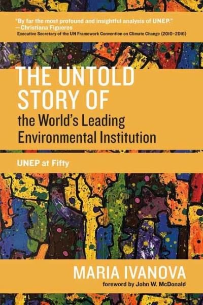 Cover for Maria Ivanova · The Untold Story of the World's Leading Environmental Institution: UNEP at Fifty - One Planet (Taschenbuch) (2021)