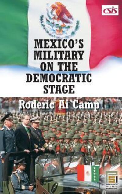 Cover for Roderic A. Camp · Mexico's Military on the Democratic Stage - Praeger Security International (Hardcover Book) (2005)