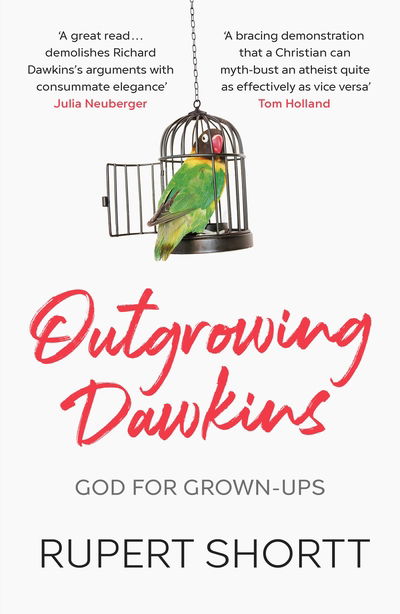 Outgrowing Dawkins: God for Grown-Ups - Rupert Shortt - Books - SPCK Publishing - 9780281084104 - November 21, 2019