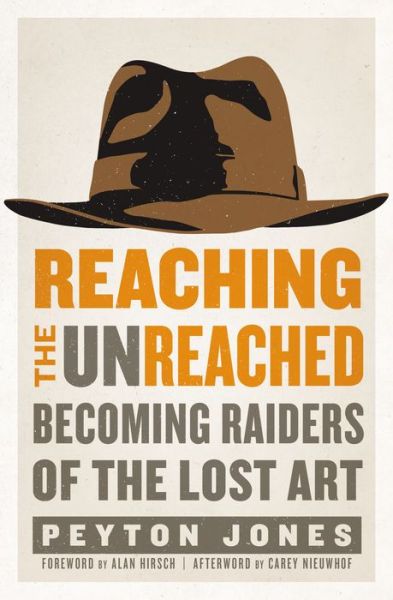 Cover for Peyton Jones · Reaching the Unreached: Becoming Raiders of the Lost Art (Paperback Book) (2017)