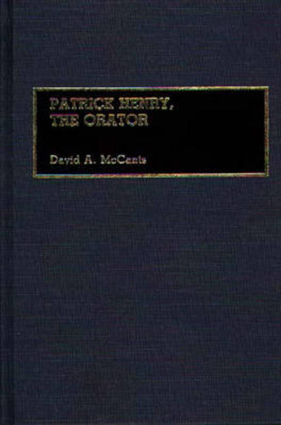 Cover for David Mccants · Patrick Henry, The Orator - Great American Orators (Hardcover Book) (1990)