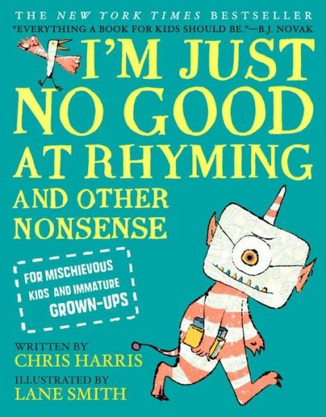 Cover for Chris Harris · I'm Just No Good at Rhyming : And Other Nonsense for Mischievous Kids and Immature Grown-Ups (Hardcover Book) (2020)