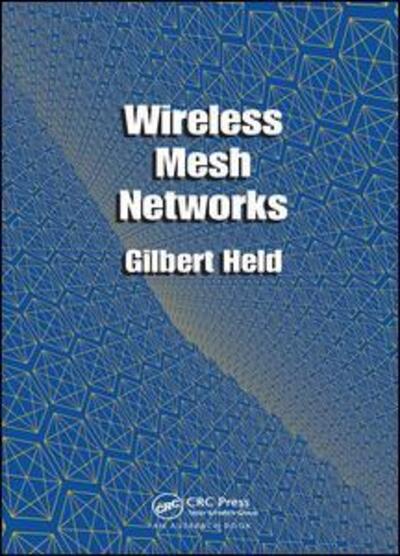 Cover for Gilbert Held · Wireless Mesh Networks (Paperback Book) (2019)