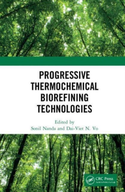 Progressive Thermochemical Biorefining Technologies (Paperback Book) (2024)