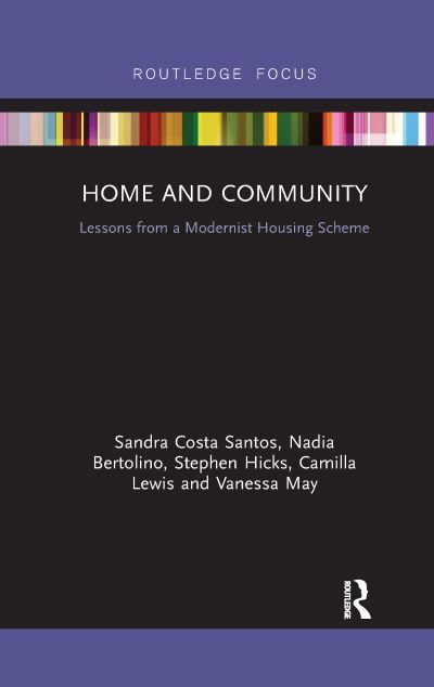 Cover for Costa Santos, Sandra (Northumbria University, UK) · Home and Community: Lessons from a Modernist Housing Scheme (Paperback Book) (2020)