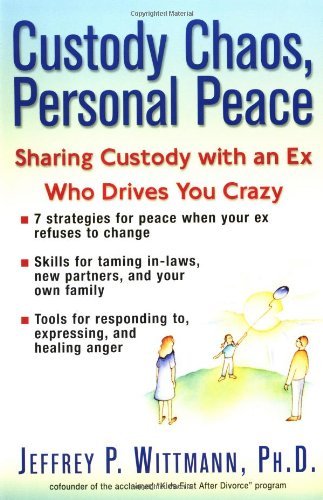 Cover for Jeffrey P. Wittman · Custody Chaos, Personal Peace: Sharing Custody with an Ex Who is Driving You Crazy (Paperback Book) [3rd Printing edition] (2001)