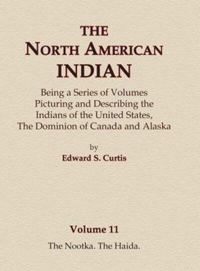 Cover for Edward S. Curtis · The North American Indian Volume 11 - The Nootka, The Haida (Hardcover bog) (2015)