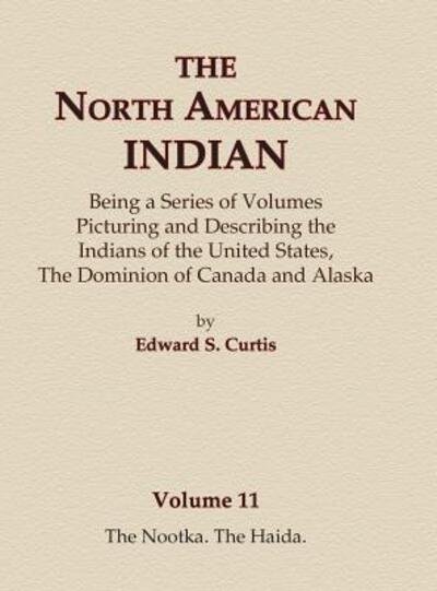 Cover for Edward S. Curtis · The North American Indian Volume 11 - The Nootka, The Haida (Gebundenes Buch) (2015)