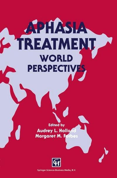 Cover for Forbes, Audrey L. Holland and Margaret M. · Aphasia Treatment: World Perspectives (Taschenbuch) [1993 edition] (1993)