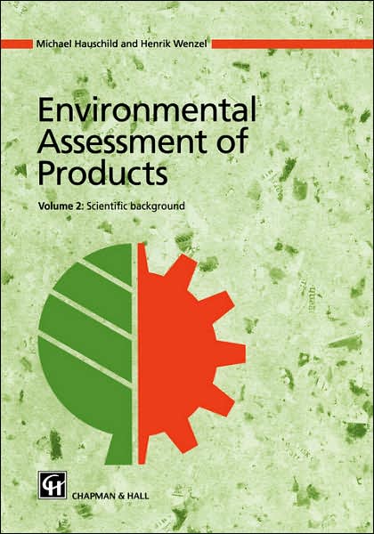 Environmental Assessment of Products: Volume 2: Scientific Background - Michael Z. Hauschild - Books - Chapman and Hall - 9780412808104 - December 31, 1997