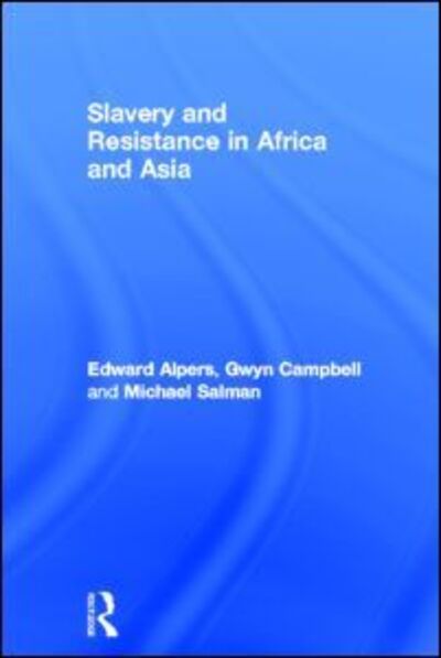 Cover for Edward A. Alpers · Slavery and Resistance in Africa and Asia: Bonds of Resistance (Hardcover Book) (2005)